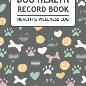 Dog Health Record Book: Canine & Pet Health Wellness Log to Track Vaccination, Medical History, Growth, Vet Visit, Training, and More (Gifts for Dog Owners)