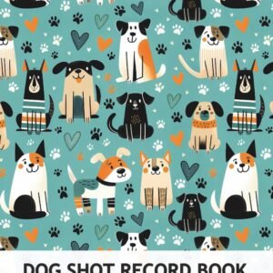 Dog Shot Record Book Multiple Dogs: Pet Vaccine Log to Document Their Vaccination, Medical History, Medications, Deworm Treatments, and More (Canine Health Tracker)