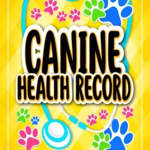 Canine Health Record Book: Puppies Pet Medical Health Record for Canine and Multiple Animals Complete Dog Health Record Book for Dog & Puppy, Vaccine ... Pet Dog Immunization Log, Shots Record Card